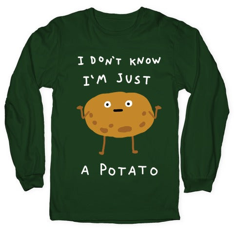 I Don't Know I'm Just A Potato Longsleeve Tee