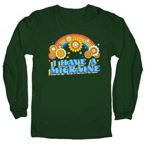 I Have a Migraine Retro Rainbow Longsleeve Tee