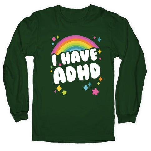 I Have ADHD Longsleeve Tee