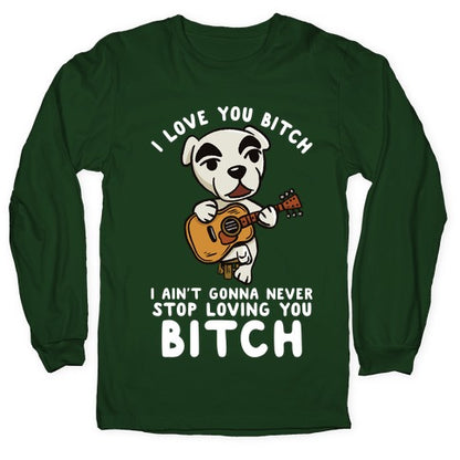 I Love You Bitch K.K. Slider Parody Longsleeve Tee