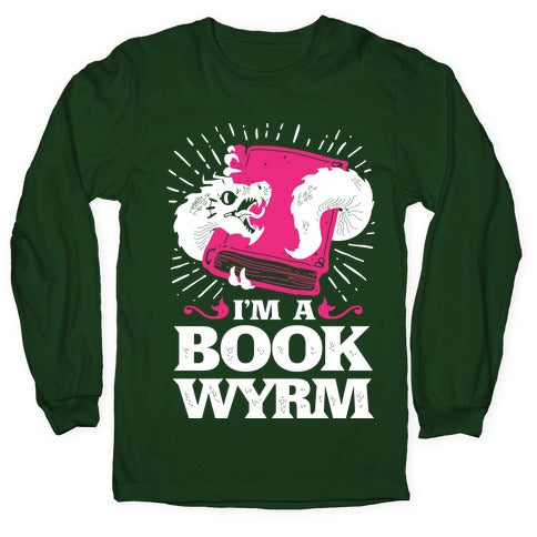 I'm a Book Wyrm Longsleeve Tee