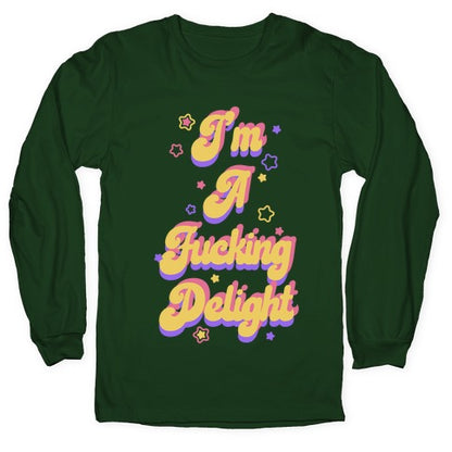 I'm a Fucking Delight Longsleeve Tee