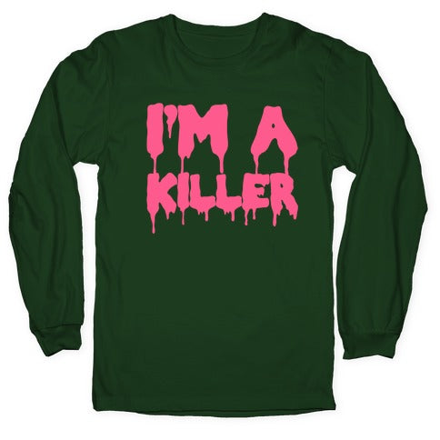 I'm a Killer Longsleeve Tee