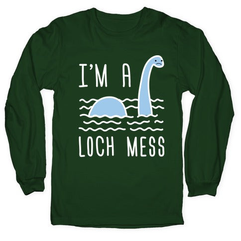 I'm A Loch-Mess Nessie Longsleeve Tee