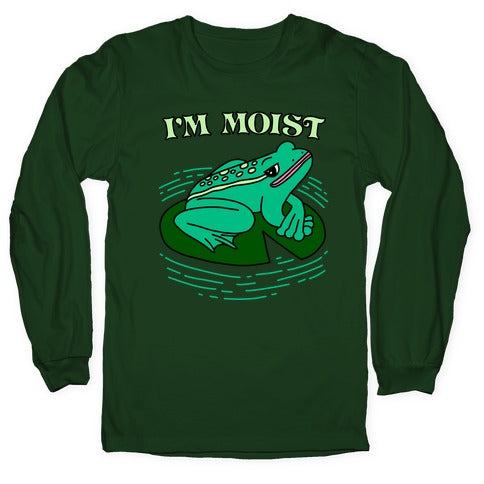 I'm Moist Frog Longsleeve Tee