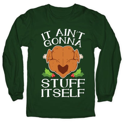 It Ain't Gonna Stuff Itself Longsleeve Tee