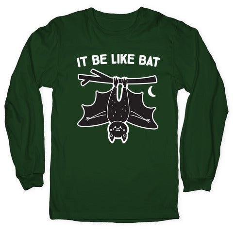 It Be Like Bat Longsleeve Tee