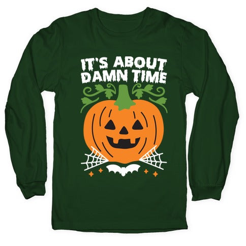 It's About Damn Time for Halloween Longsleeve Tee