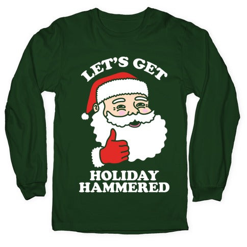 Let's Get Holiday Hammered Longsleeve Tee