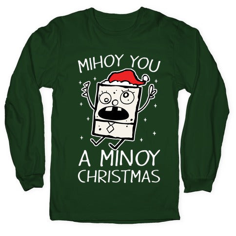 Mihoy You A Minoy Christmas Longsleeve Tee