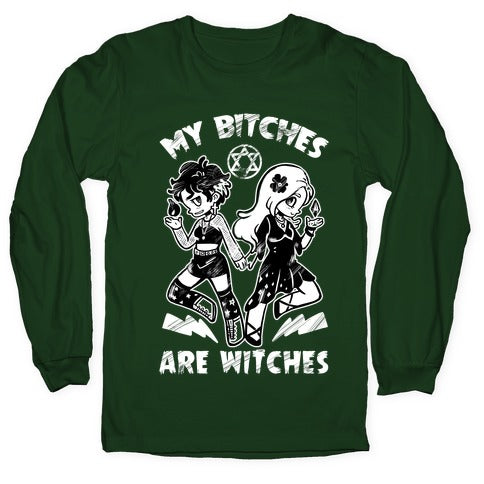 My Bitches Are Witches Longsleeve Tee