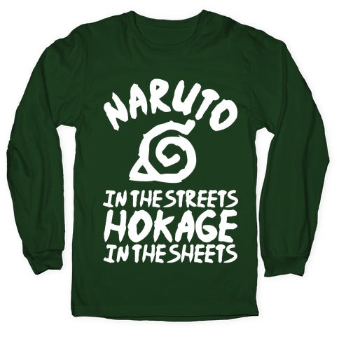 Naruto in the Streets Hokage in the Sheets Longsleeve Tee