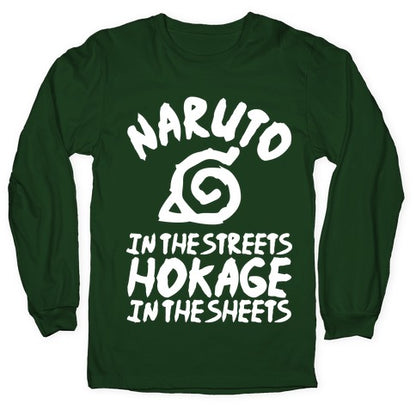 Naruto in the Streets Hokage in the Sheets Longsleeve Tee