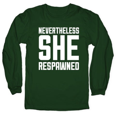 Nevertheless She Respawned Longsleeve Tee