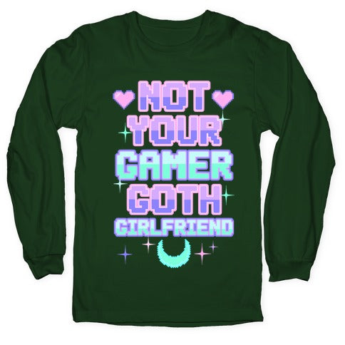 Not Your Gamer Goth Girlfriend Longsleeve Tee