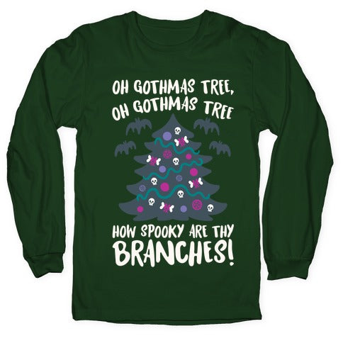 Oh Gothmas Tree Oh Gothmas Tree Parody Longsleeve Tee