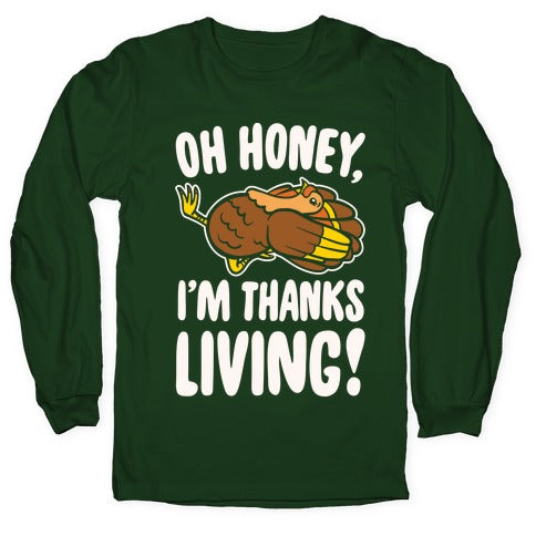 Oh Honey I'm Thanksliving Parody White Print Longsleeve Tee