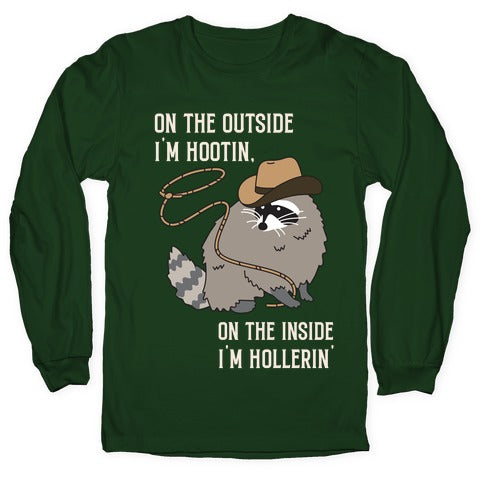 On The Outside I'm Hootin, On The Inside I'm Hollerin' Longsleeve Tee