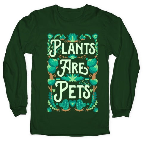 Plants Are Pets Longsleeve Tee