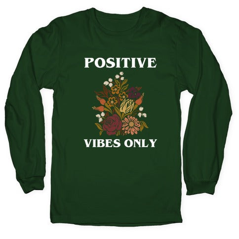 Positive Vibes Only With A Graphic Of A Sunflower Longsleeve Tee