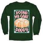Pound My Cake Daddy Longsleeve Tee