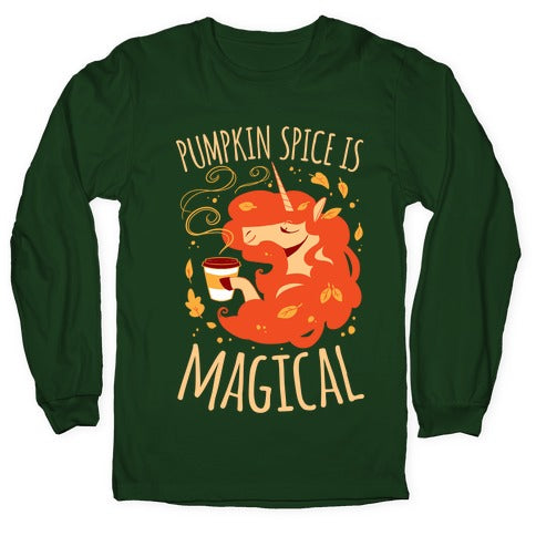 Pumpkin Spice Is Magical Longsleeve Tee