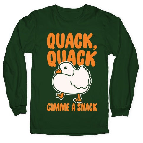 Quack Quack Gimme A Snack Duck White Print Longsleeve Tee