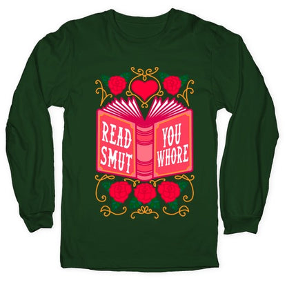 Read Smut You Whore Longsleeve Tee