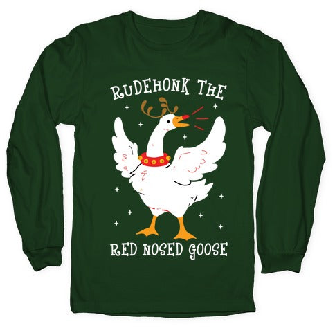 Rudehonk The Red Nosed Goose Longsleeve Tee