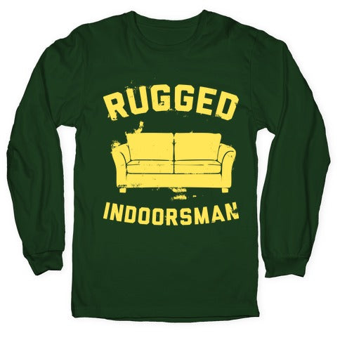 Rugged Indoorsman  Longsleeve Tee