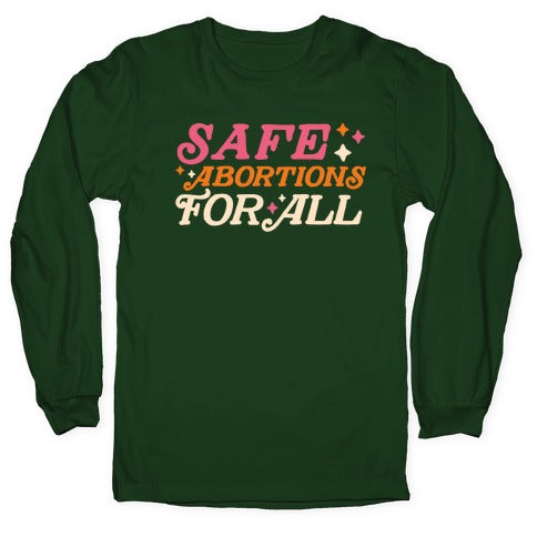 Safe Abortions For All Longsleeve Tee