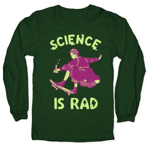 Science Is Rad (Marie Curie) Longsleeve Tee