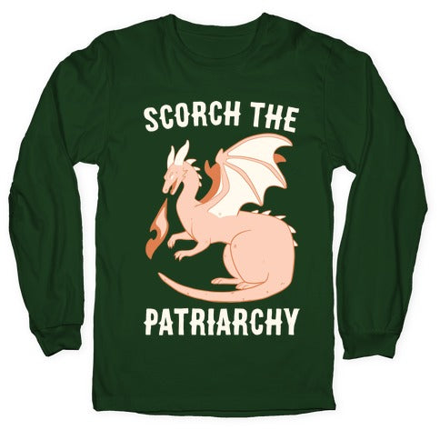 Scorch the Patriarchy  Longsleeve Tee