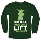 Small You Are Lift You Must Longsleeve Tee