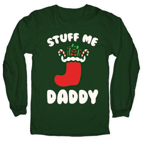 Stuff Me Daddy Stocking Parody White Print Longsleeve Tee