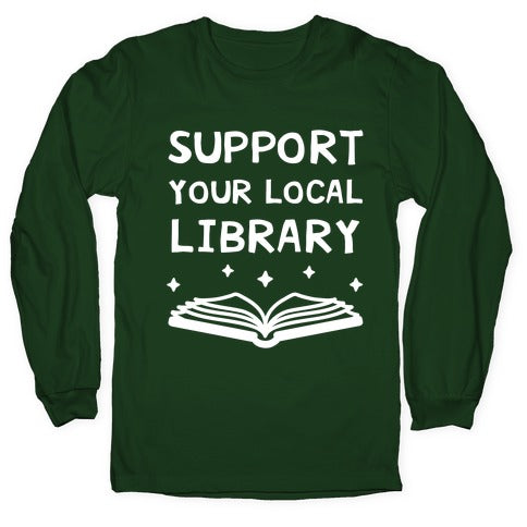 Support Your Local Library Longsleeve Tee