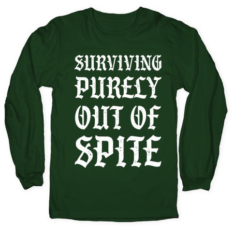 Surviving Purely Out Of Spite Longsleeve Tee