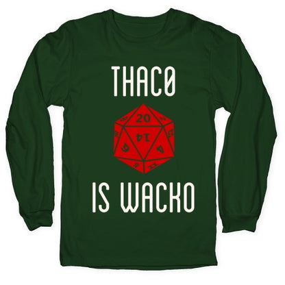 Thac0 Is Wacko Longsleeve Tee