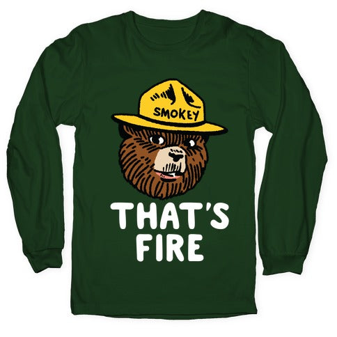 That's Fire Smokey The Bear Longsleeve Tee