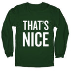 That's Nice Longsleeve Tee