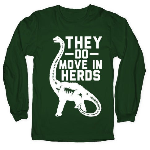 They Do Move in Herds Longsleeve Tee