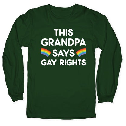 This Grandpa Says Gay Rights Longsleeve Tee