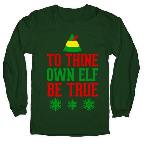 To Thine Own Elf Be True Longsleeve Tee