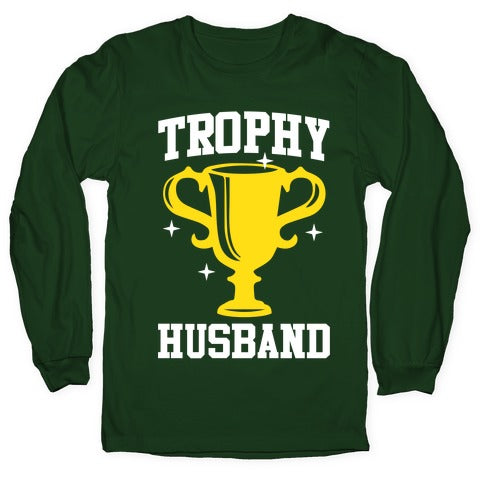 Trophy Husband Longsleeve Tee