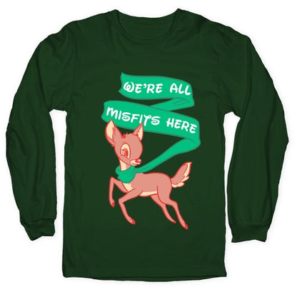 We're All Misfits Here Rudolph Longsleeve Tee