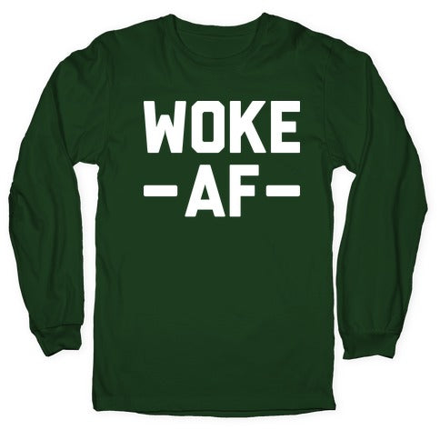 WOKE AF Longsleeve Tee