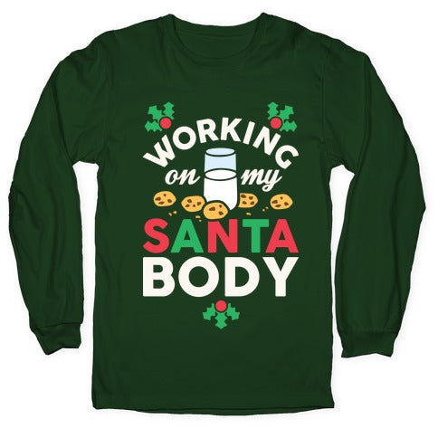 Working On My Santa Body Longsleeve Tee