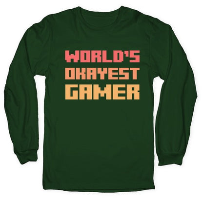 World's Okayest Gamer  Longsleeve Tee