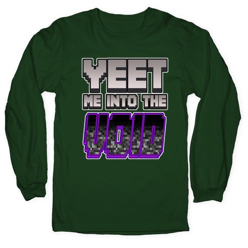 Yeet Me Into The Void Longsleeve Tee