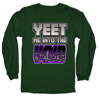 Yeet Me Into The Void Longsleeve Tee